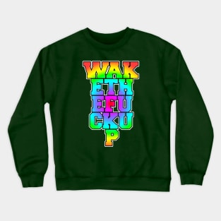 Wake the F*** Up Crewneck Sweatshirt